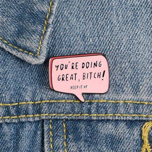 " You Are Doing Great , Keep It Up " Enamel Pin Button