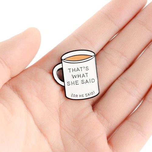 White Coffee Cup Brooch What She Said Mug Enamel Pin